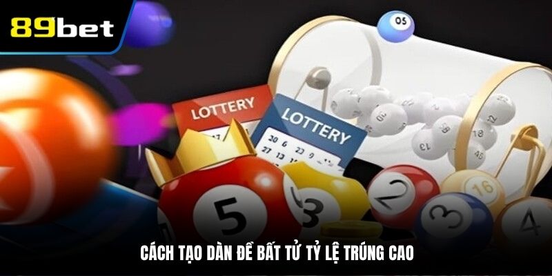 Cách tạo dàn đề bất tử tỷ lệ trúng cao