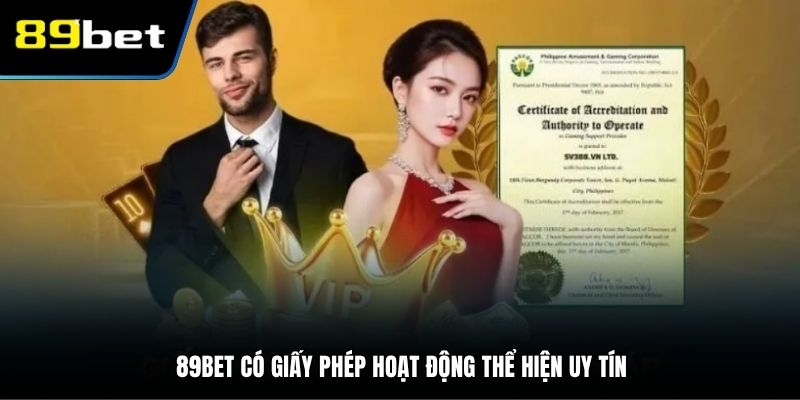 89BET có giấy phép hoạt động thể hiện uy tín