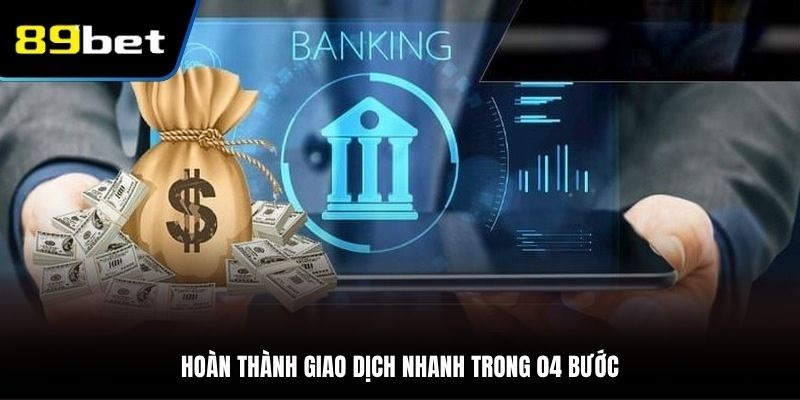 Hoàn tất giao dịch siêu tốc với quy trình 04 bước